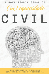 A Nova Teoria da (In) Capacidade Civil
