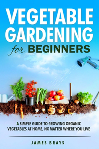 Vegetable Gardening for Beginners