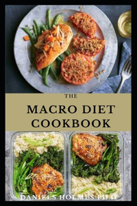 The Macro Diet Cookbook