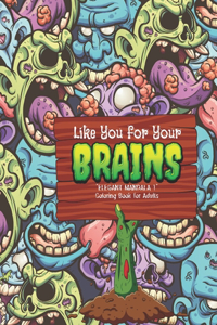 Like You for Your Brains: "ELEGANT MANDALA 1" Coloring Book for Adults, Activity Book, Large 8.5"x11", Ability to Relax, Brain Experiences Relief, Lower Stress Level, Negativ