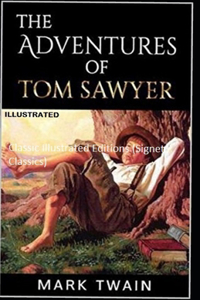 The Adventures of Tom Sawyer Classic Illustrated Editions (Signet Classics)