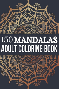 150 Mandalas Adult Coloring Book