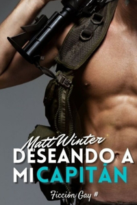 Deseando a mi capitán: Ficción gay adulto en el ejército