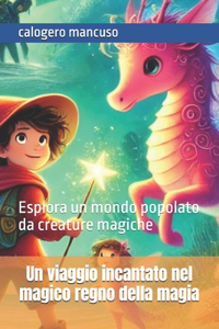 Un viaggio incantato nel magico regno della magia