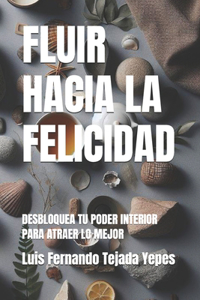 Fluir Hacia La Felicidad