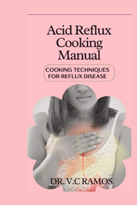 Acid Reflux Cooking Manual