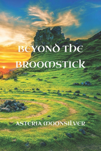 Beyond the Broomstick