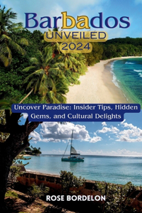 Barbados Unveiled 2024
