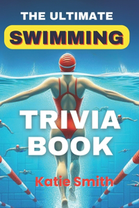 Ultimate Swimming Trivia Book