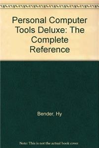 Personal Computer Tools Deluxe: The Complete Reference