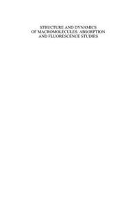Structure and Dynamics of Macromolecules