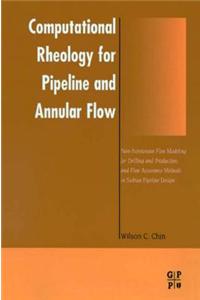 Computational Rheology for Pipeline and Annular Flow