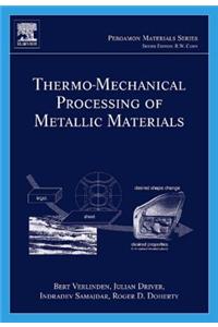 Thermo-Mechanical Processing of Metallic Materials