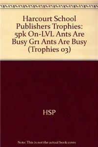 Harcourt School Publishers Trophies: On Level Individual Reader 5-Pack Grade 1 Ants Are Busy