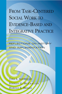 From Task-Centered Social Work to Evidence-Based and Integrative Practice