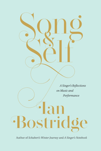 Song and Self - A Singer`s Reflections on Music and Performance