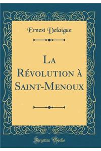 La RÃ©volution Ã? Saint-Menoux (Classic Reprint)
