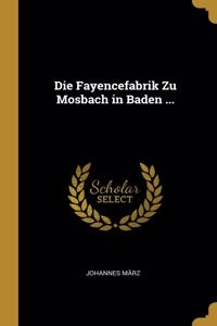 Fayencefabrik Zu Mosbach in Baden ...
