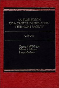 An Evaluation of a Cancer Information Telephone Facility Can-Dial