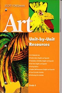 Scott Foresman Art 2005 Unit-By-Unit Resources Grade 4