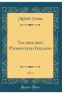 Vocabolario Piemontese-Italiano, Vol. 1 (Classic Reprint)