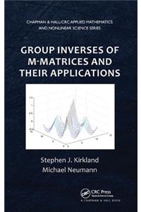 Group Inverses of M-Matrices and Their Applications