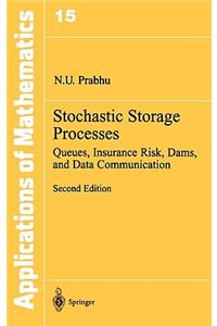 Stochastic Storage Processes: Queues, Insurance Risk, Dams, and Data Communication