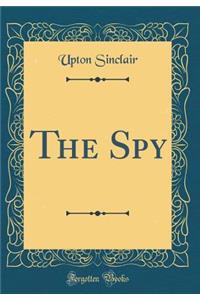 The Spy (Classic Reprint)