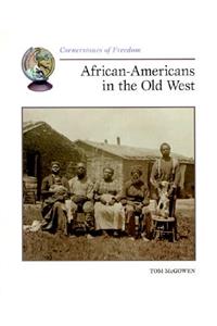 African-Americans in the Old West (Cornerstones of Freedom: First Series)