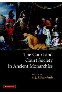 Court and Court Society in Ancient Monarchies