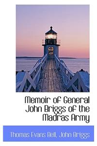 Memoir of General John Briggs of the Madras Army