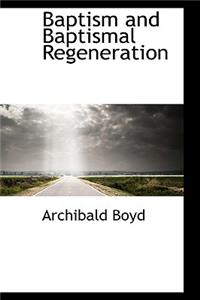 Baptism and Baptismal Regeneration