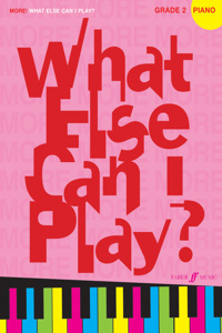 More! What Else Can I Play? Piano Grade 2