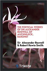 THE POETICAL WORKS OF SIR ALEXANDER BOSW