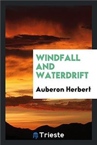 Windfall and waterdrift