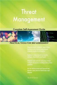 Threat Management Complete Self-Assessment Guide