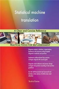 Statistical machine translation A Clear and Concise Reference