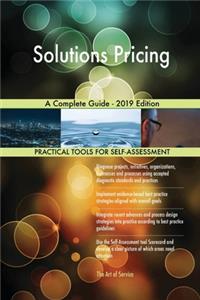 Solutions Pricing A Complete Guide - 2019 Edition