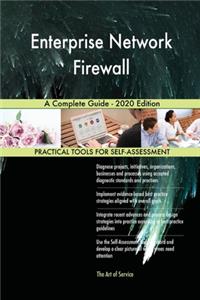 Enterprise Network Firewall A Complete Guide - 2020 Edition