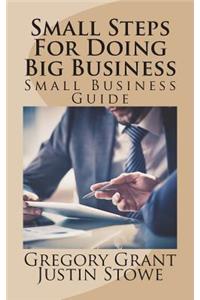 Small Steps For Doing Big Business