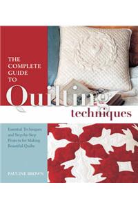 The Complete Guide to Quilting Techniques