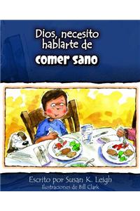 Dios, Necesito Hablarte de Comer Sano