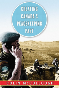 Creating Canada's Peacekeeping Past