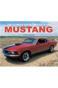 The Ultimate Encyclopedia of the Mustang