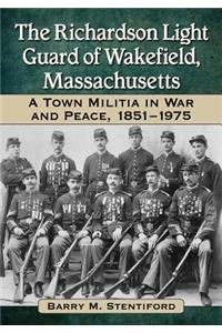 The Richardson Light Guard of Wakefield, Massachusetts