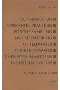Consensus on Operating Practices for the Sampling and Monitoring of Feedwater and Boiler Water Chemistry in Modern Industrial Boilers