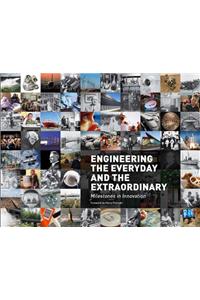 Engineering the Everyday and the Extraordinary