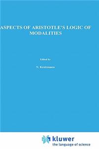 Aspects of Aristotle's Logic of Modalities