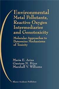 Environmental Metal Pollutants, Reactive Oxygen Intermediaries and Genotoxicity