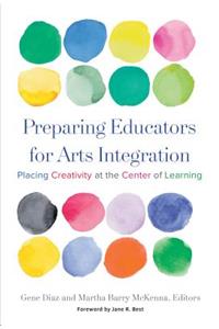 Preparing Educators for Arts Integration